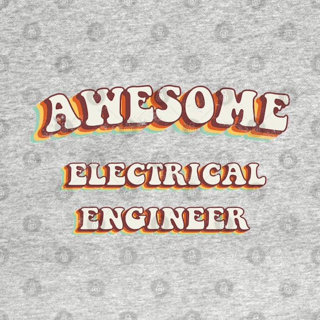 Awesome Electrical Engineer - Groovy Retro 70s Style by LuneFolk